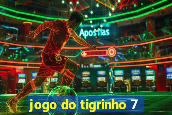 jogo do tigrinho 7