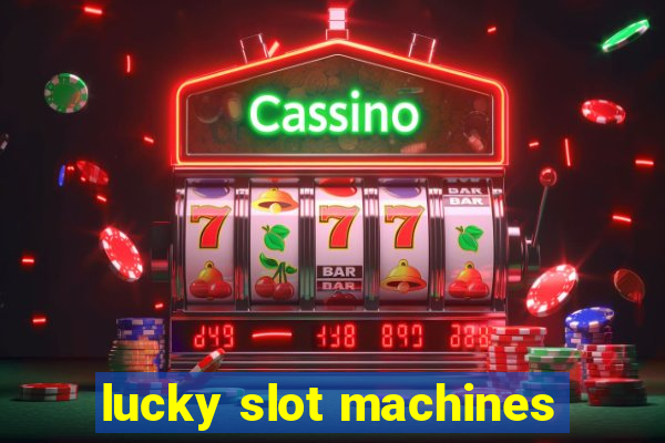 lucky slot machines