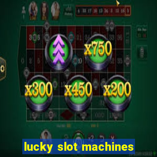 lucky slot machines