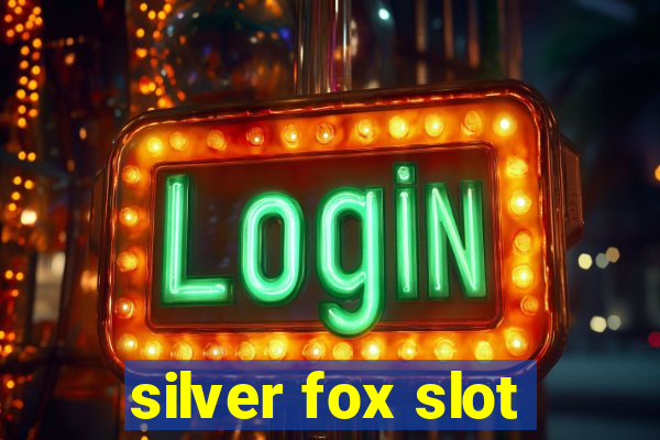 silver fox slot