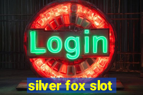 silver fox slot