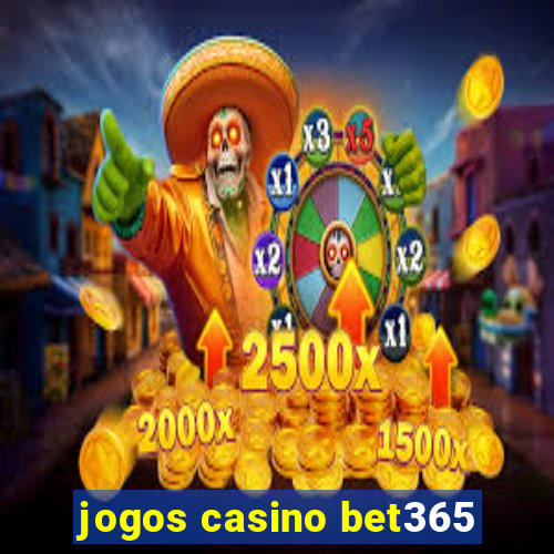 jogos casino bet365