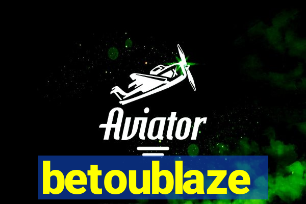 betoublaze