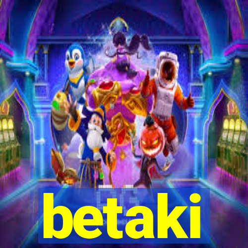 betaki