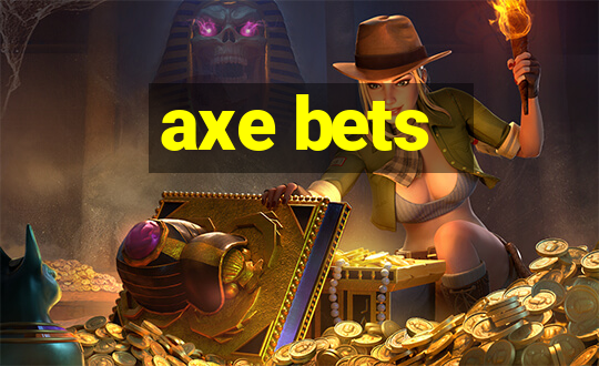 axe bets