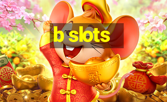 b slots