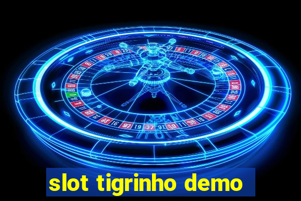 slot tigrinho demo