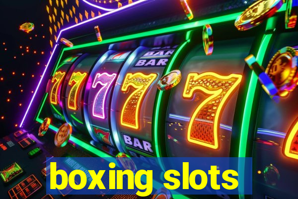 boxing slots