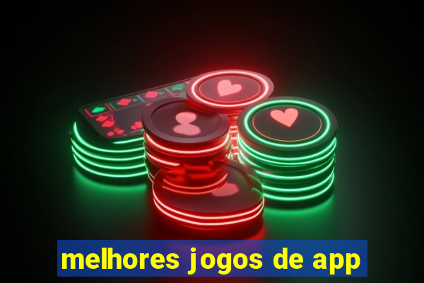 melhores jogos de app