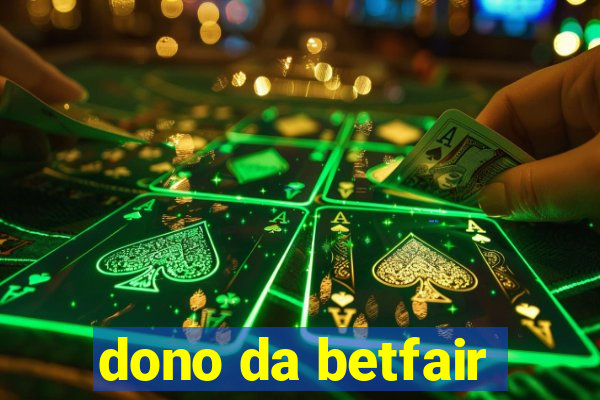 dono da betfair