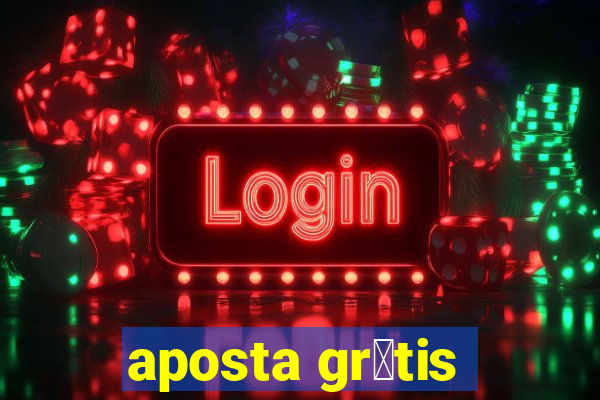 aposta gr谩tis