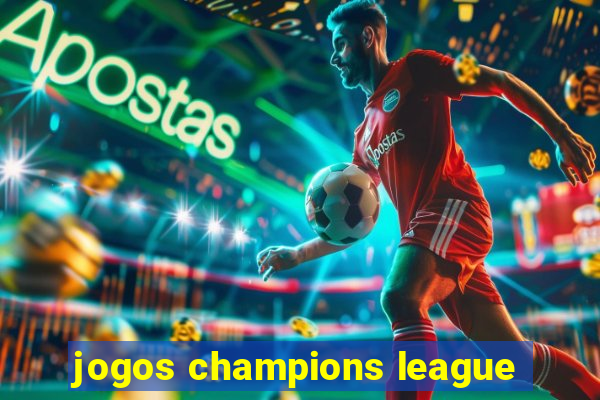 jogos champions league