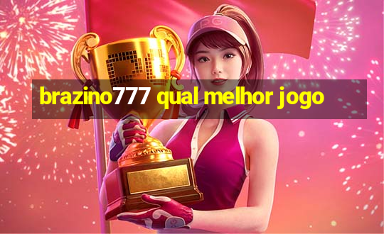 brazino777 qual melhor jogo