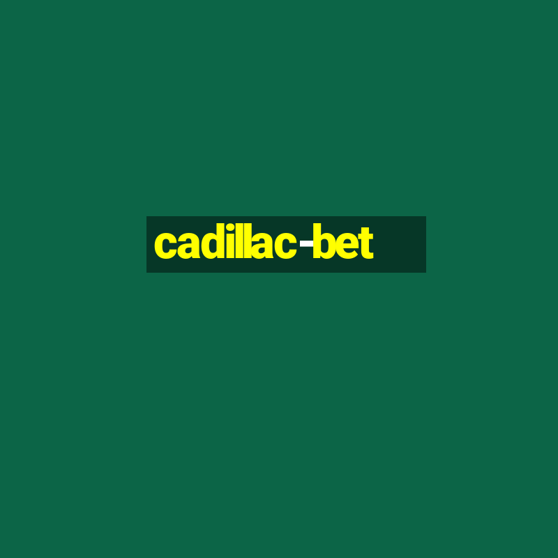 cadillac-bet