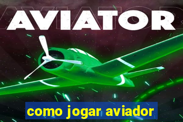 como jogar aviador