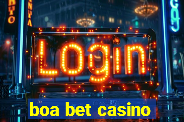 boa bet casino