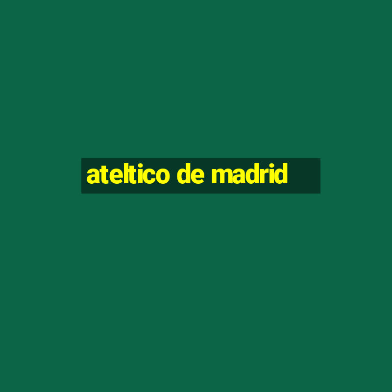 ateltico de madrid