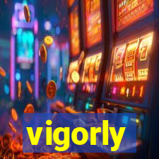 vigorly