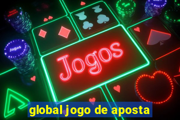 global jogo de aposta