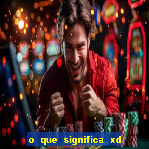 o que significa xd em jogos