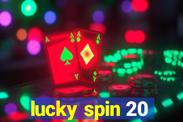 lucky spin 20