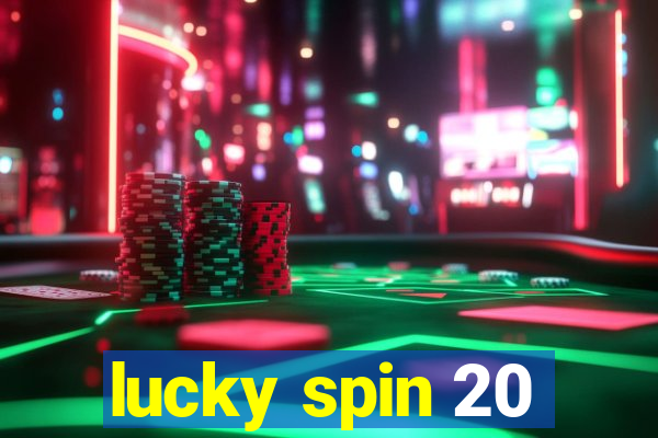 lucky spin 20