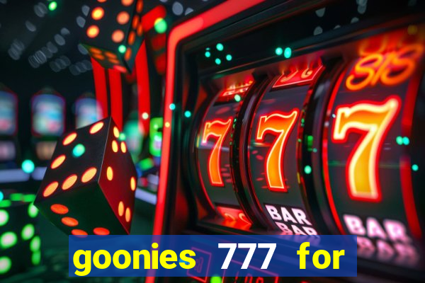 goonies 777 for slot games