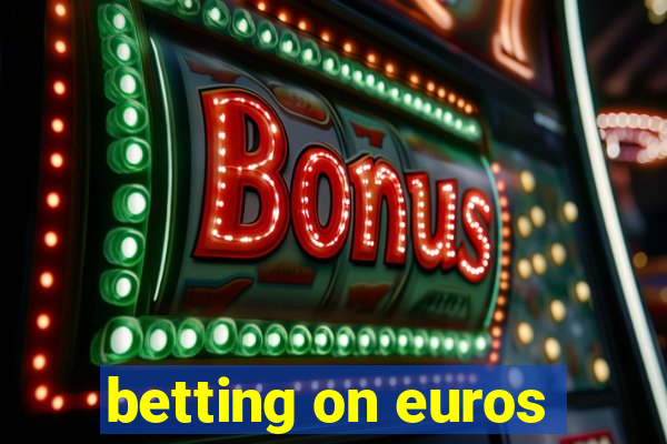 betting on euros