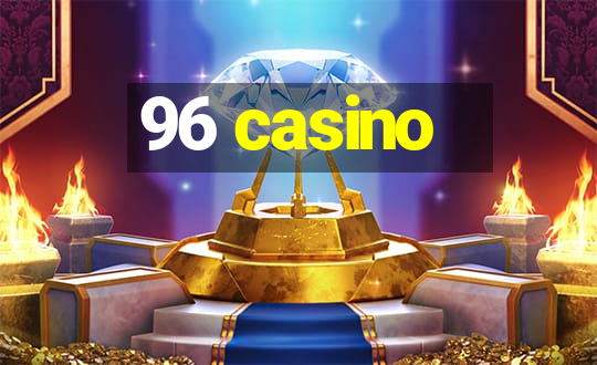 96 casino