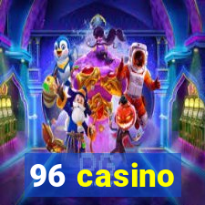 96 casino