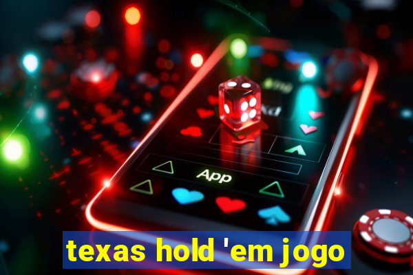 texas hold 'em jogo