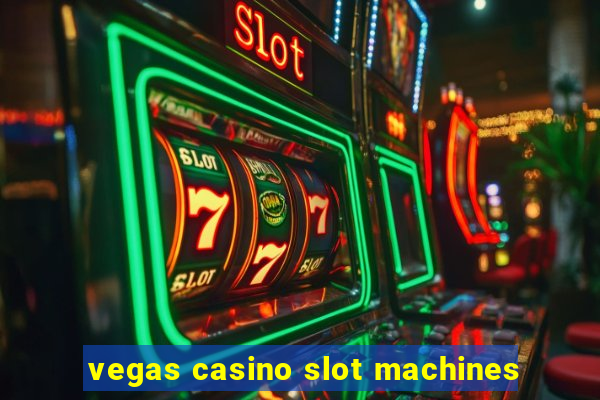 vegas casino slot machines