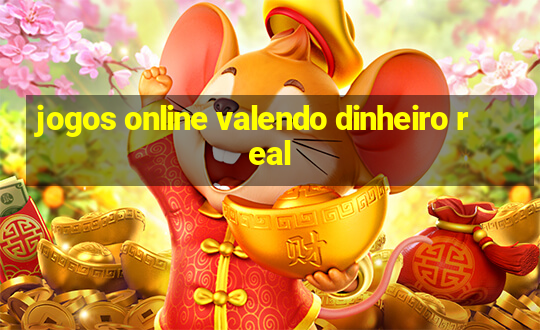 jogos online valendo dinheiro real