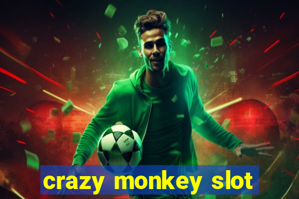 crazy monkey slot