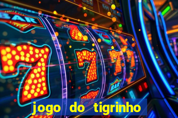 jogo do tigrinho com rodadas grátis