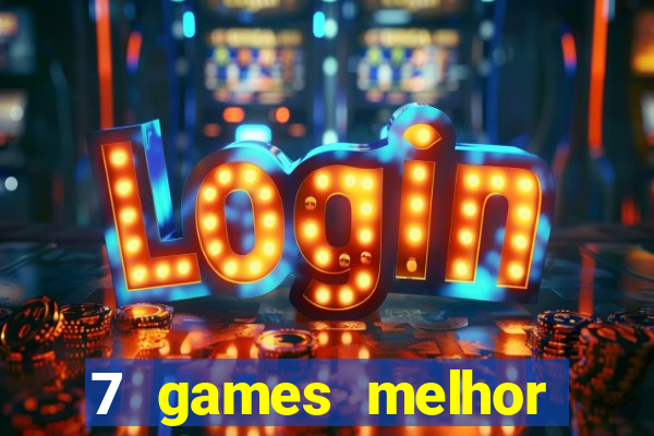 7 games melhor horário para jogar