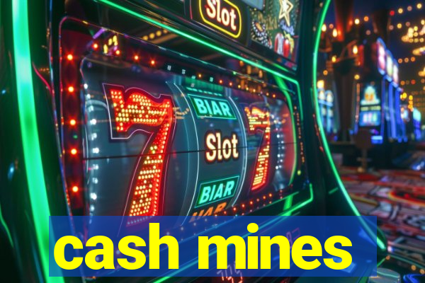 cash mines