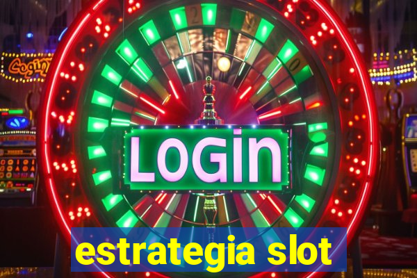 estrategia slot