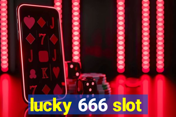 lucky 666 slot