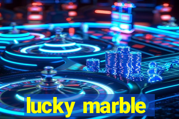 lucky marble