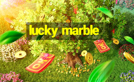 lucky marble