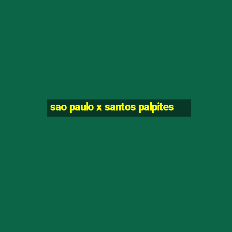 sao paulo x santos palpites