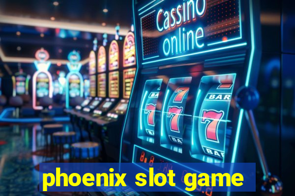 phoenix slot game