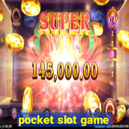 pocket slot game