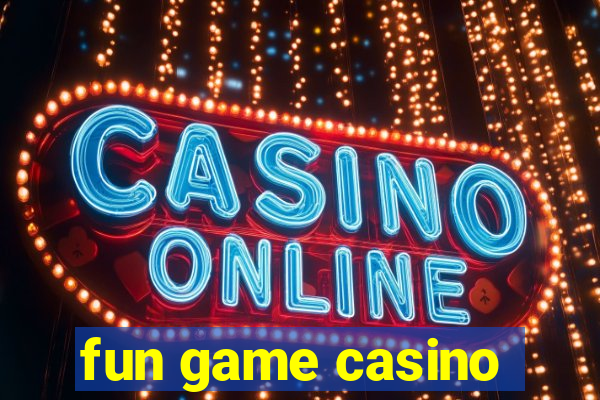 fun game casino