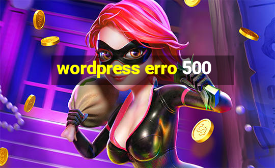 wordpress erro 500