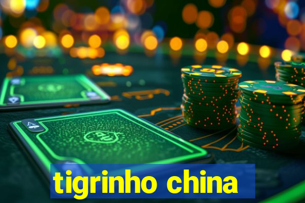 tigrinho china