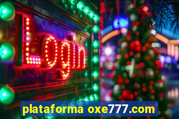 plataforma oxe777.com