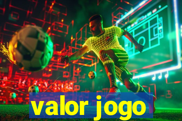 valor jogo