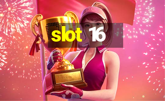 slot 16